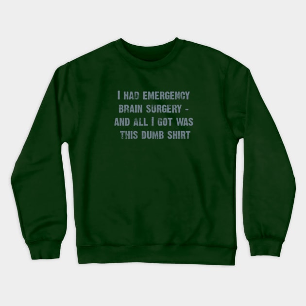 Brain Surgery Crewneck Sweatshirt by SchlockOrNot